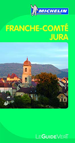 Franche-Comté: Jura (MICHELIN Grüne Reiseführer, Band 12)